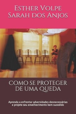 Como se proteger de uma Queda: Aprenda a enfrentar adversidades desnecess?rias e