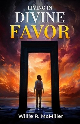 Living In Divine Favor by Willie R. McMiller Paperback Book