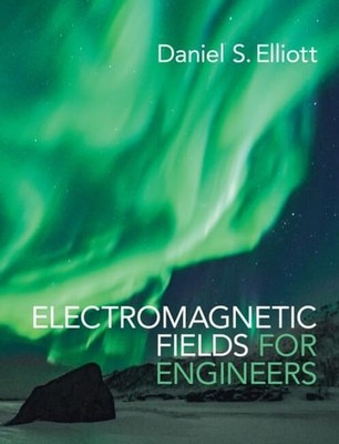 Electromagnetic Fields for Engineers, Elliott, Daniel S., Excellent Book