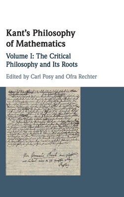 Kant's Philosophy of Mathematics: Volume 1, The Critical Philoso