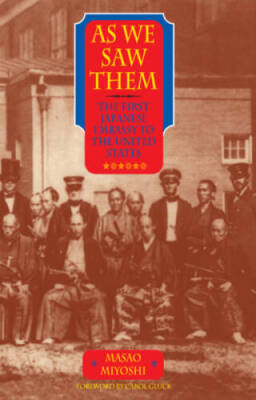As We Saw Them: The First Japanese Embassy to the United States - GOOD