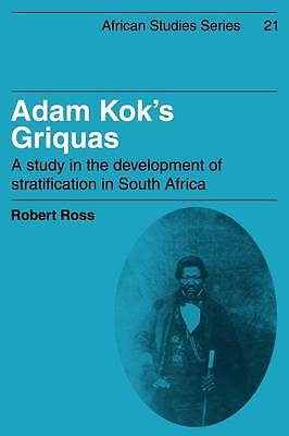 Adam Kok's Griquas A Study in the Development of Stratification in South Africa