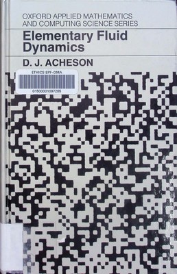 Elementary fluid dynamics D.J. Acheson. Oxford applied mathematics and computing