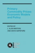 Primary Commodity Prices : Economic Models and Policy, Hardcover by Winters, ...