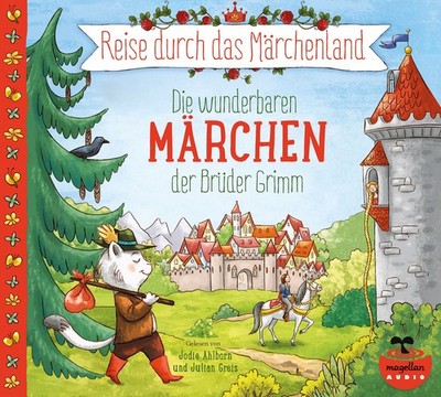 Reise durch das Märchenland - Die wunderbaren Märchen der Brüder Grimm (Audio...