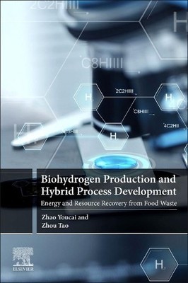 Biohydrogen Production and Hybrid Process Development - 9780128217283