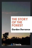 Gordon Dorrance | The Story Of The Forest | Taschenbuch | Englisch (2017)