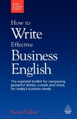 How to Write Effective Business English: The Essential Toolkit f