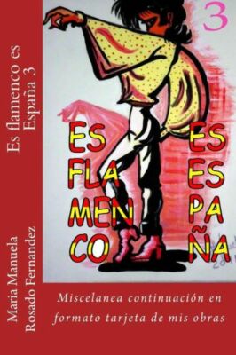 Es Flamenco Es Espa?A 3: Miscelanea Continuaci?N En Formato Tarjeta De Mis Obras