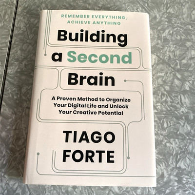 Building a Second Brain Proven Method to Organize Your Digital Life Tiago Forte