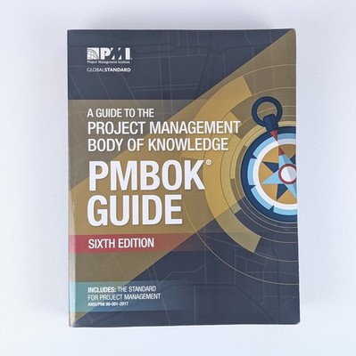 A Guide to the Project Management Body of Knowledge : PMBOK Guide, Sixth Ed PMI
