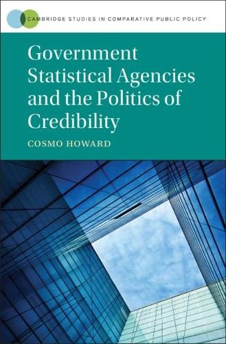 Government Statistical Agencies and the Politics of Credibili... - 9781108491228