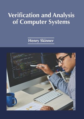 Verification and Analysis of Computer Systems by Henry Skinner Hardcover Book