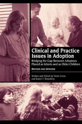 Clinical and Practice Issues in Adoption: Bridging the Gap Between Adoptees Plac