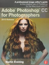 Adobe Photoshop CC for Photographers, 2015 Release: A professional image edi...