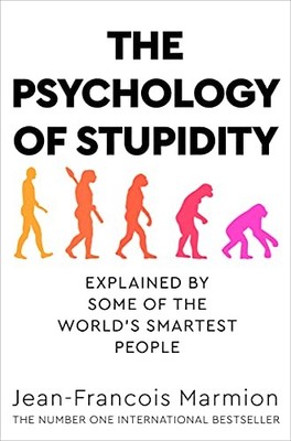 The Psychology of Stupidity: Explained by S by Marmion, Jean-Francois 1529053862