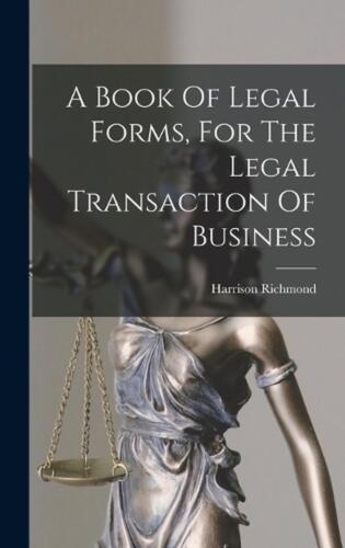 Ein Buch der Rechtsformen, für die rechtliche Transaktion von Geschäften von Harrison Richmon - Bild 1 von 1