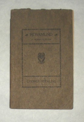 Rosamund-A Dramatic Poem by George Sterling-Signed & Numbered First Edition-1920