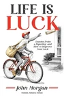 Life is Luck (Paperback or Softback)
