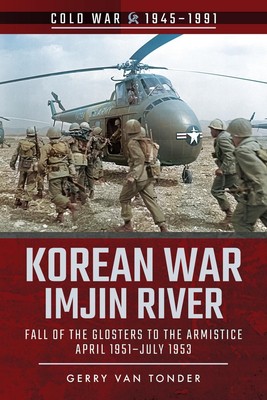Koreakrieg - Fluss Imjin: Fall der Glosters zum Waffenstillstand, April 1951-Juli