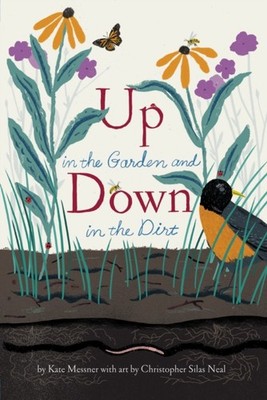 Up in the Garden and Down in the Dirt by Kate Messner PAPERBACK 9781452161365