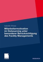 Mitarbeitermotivation Im Outsourcing Unter Besonderer BerüCksichtigung Des...