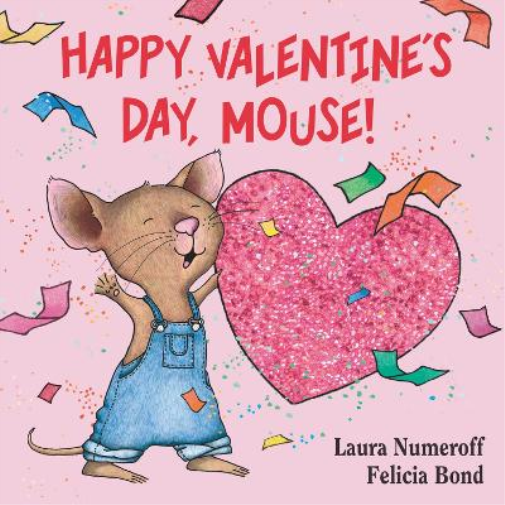 Laura Numeroff Happy Valentine's Day, Mouse! (Libro di cartone)