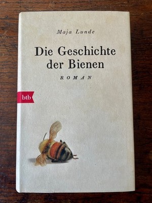 Maja Lunde, Die Geschichte der Bienen. Roman. Gebundenes btb-Buch, 2015.