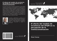 Musa Tuncay | El Efecto Del Modelo De Excelencia Del Efqm En La PercepcióN De...