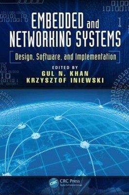 Embedded and Networking Systems: Design, Software, and Implementation by Gul N.