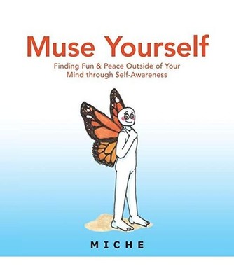 Muse Yourself: Finding Fun & Peace Outside of Your Mind Through Self-Awareness: 