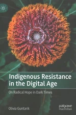 Indigenous Resistance in the  Age : On Radical Hope in Dark Times, Paperback ...