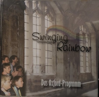 Swinging Rainbow - Gospelchor   ***  Das Oxford-Programm ***     CD
