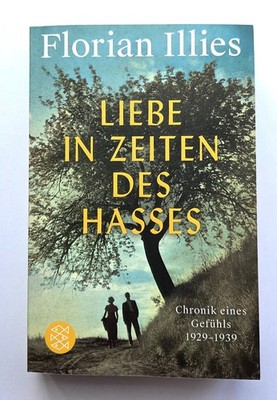Florian Illies * Liebe in Zeiten des Hasses * TB 2025 TOP Zustand !!!