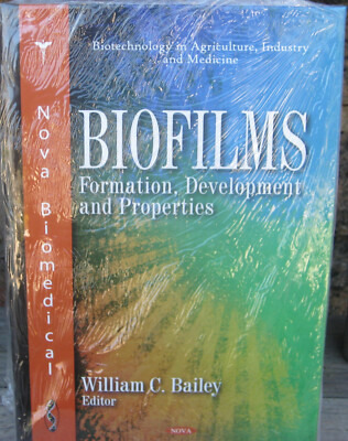 Biofilms: Formation, Development and Properties, Hardcover by Bailey, William