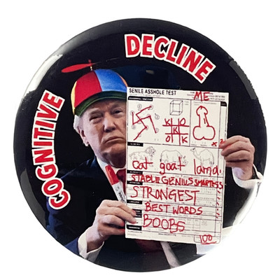 Cognitive Decline Anti President Trump Pinback USA Pin Politics Badge Button