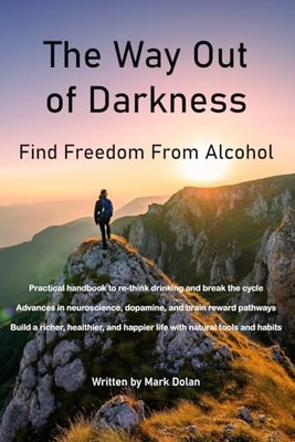 The Way Out of Darkness: Find Freedom F..., Dolan, Mark