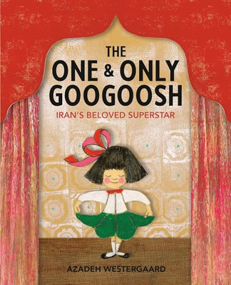 The One & Only Googoosh:  Iran's Beloved Superstar - Hardback NEW Westergaard, A