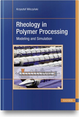 Rheology in Polymer Processing | Modeling and Simulation | Krzysztof Wilczynski