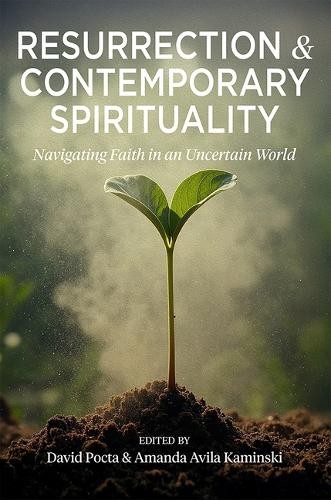 Resurrection and Contemporary Spirituality: Navigating Faith in an Uncertain World - Image 2