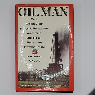 Oil Man by Michael Wallis HC First Edition  1988 / Frank Phillips 66 / Petroleum