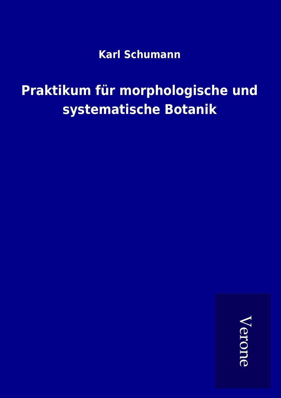 Praktikum für morphologische und systematische Botanik | Buch | 9789925008421 - Schumann, Karl