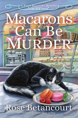 Macarons Can Be Murder by Rose Betancourt (English) Hardcover Book