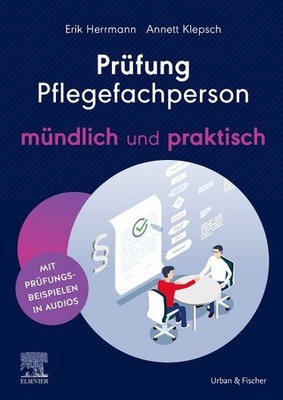 Prüfung Pflegefachperson - mündlich und praktisch Mit originalgetreuen Prüfun...