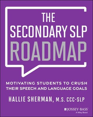 Secondary Slp Roadmap : Motivating Students to Crush Their Speech and Languag...