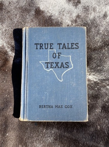 Rare Vintage “True Tales Of Texas” By Bertha Mae Cox, Hardcover 1949, Turner Co.