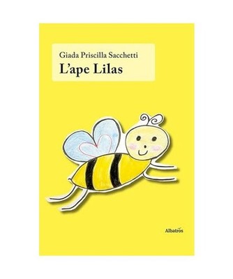 L'ape Lilas. Ediz. illustrata [Nuove voci. Fabulae], Sacchetti, Giada Priscilla