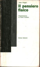 il pensiero fisico - Jean Piaget (Emme edizioni) [1984]