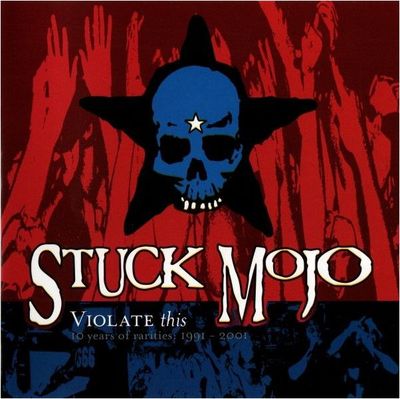 STUCK MOJO - Violate This-10 Years Of Rarities CD