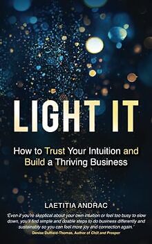 Light It: How to Trust Your Intuition and Build a Thrivi... | Buch | Zustand gut